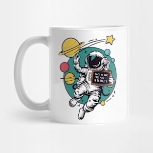 Back in my day we had nine planets Mug